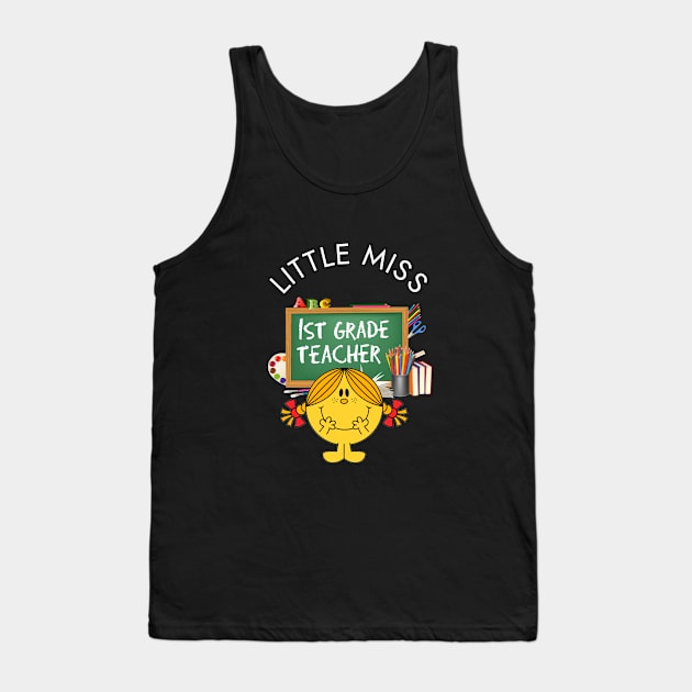 Little Miss 1st Grade Teacher Tank Top by Duds4Fun